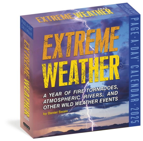 Cover for Daniel Swain · Extreme Weather Page-A-Day® Calendar 2025: A Year of Fire Tornadoes, Atmospheric Rivers, and Other Wild Weather Events (Calendar) (2024)