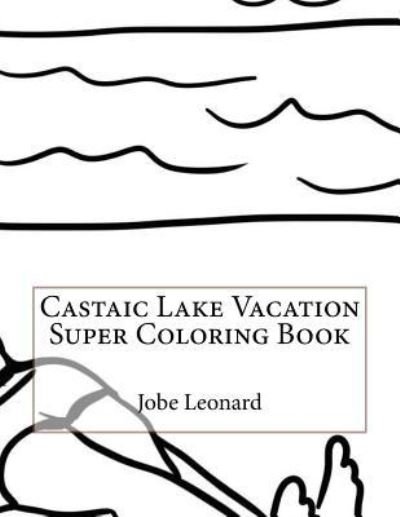 Cover for Jobe Leonard · Castaic Lake Vacation Super Coloring Book (Paperback Bog) (2016)