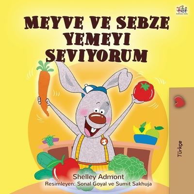 I Love to Eat Fruits and Vegetables (Turkish Book for Kids) - Shelley Admont - Books - Kidkiddos Books - 9781525927317 - April 28, 2020