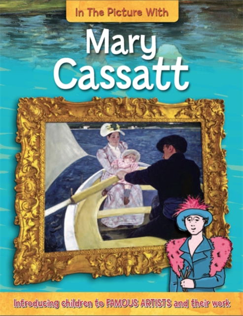 Cover for Iain Zaczek · In the Picture With: Mary Cassatt - In the Picture with (Paperback Book) (1999)