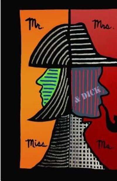 Cover for Ciera Morgan · Mr. Mrs. Miss Ms. &amp; Dick (Pocketbok) (2016)