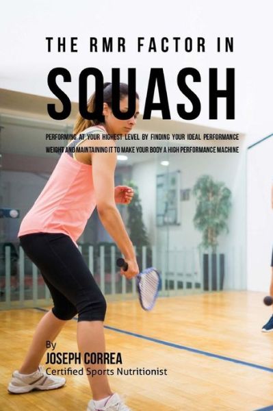 Cover for Correa (Certified Sports Nutritionist) · The RMR Factor in Squash (Paperback Book) (2016)