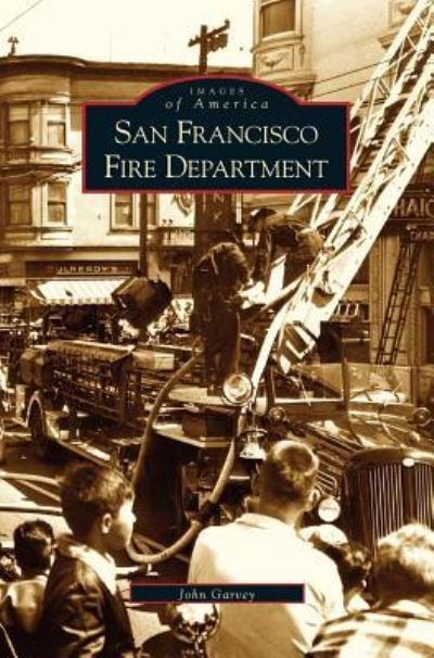 Cover for John Garvey · San Francisco Fire Department (Hardcover Book) (2003)