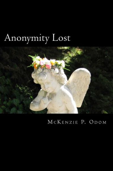 Cover for McKenzie P Odom · Anonymity Lost (Paperback Bog) (2016)