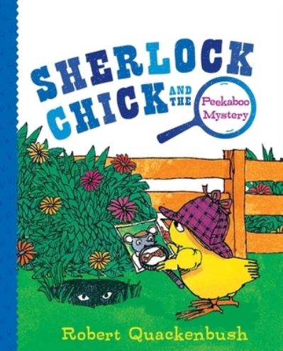 Cover for Robert Quackenbush · Sherlock Chick and the Peekaboo Mystery (Book) (2020)