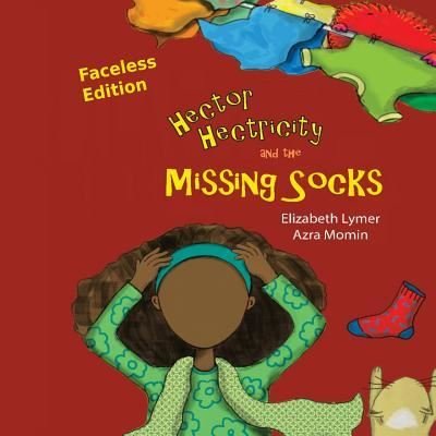 Faceless Edition Hector Hectricity and the Missing Socks - Elizabeth Lymer - Books - Createspace Independent Publishing Platf - 9781534923317 - June 27, 2016