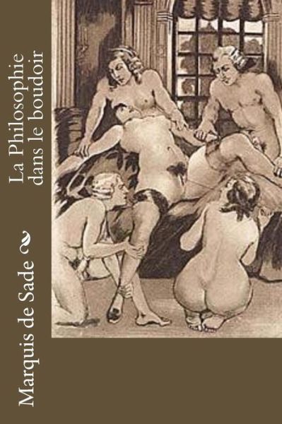 Cover for Marquis De Sade · La Philosophie dans le boudoir (Pocketbok) (2016)