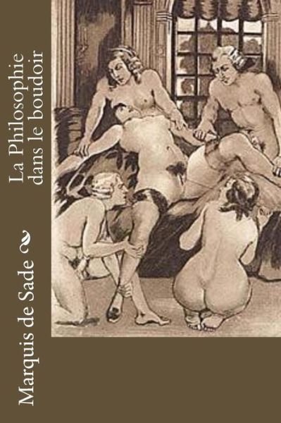 Cover for Marquis De Sade · La Philosophie dans le boudoir (Paperback Bog) (2016)
