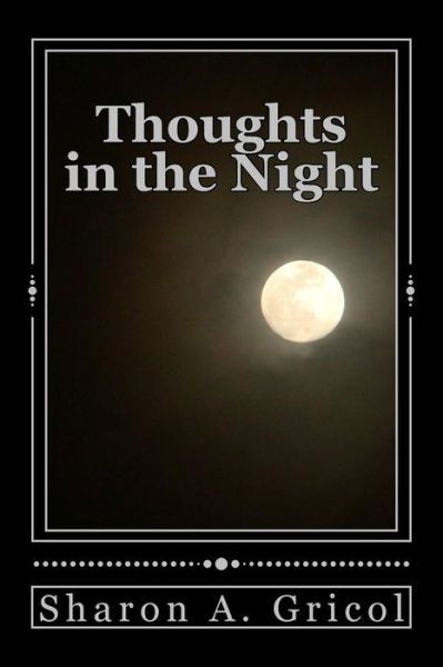 Cover for Sharon A Gricol · Thoughts in the Night (Paperback Book) (2016)
