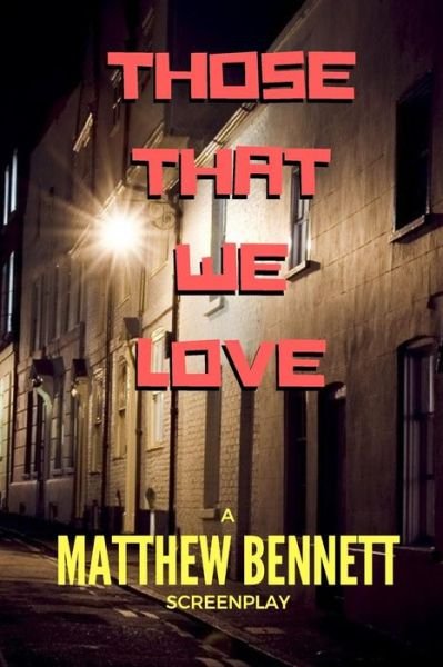 Cover for Matthew Bennett · Those That We Love (Paperback Book) (2016)