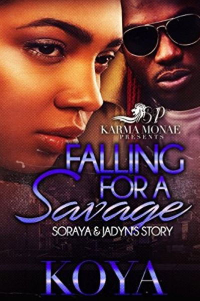 Cover for Koya · Falling For A Savage (Paperback Book) (2016)