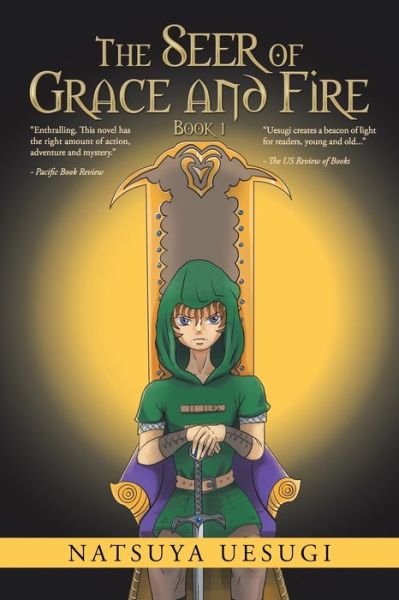 The Seer of Grace and Fire : Book 1 - Natsuya Uesugi - Books - Xlibris - 9781543424317 - June 19, 2017