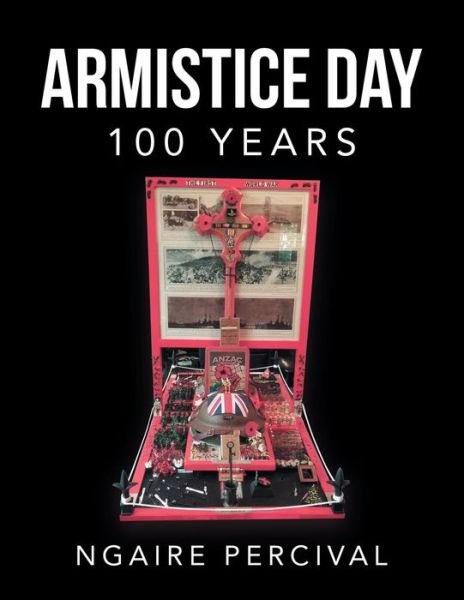 Cover for Ngaire Percival · Armistice Day 100 Years (Paperback Bog) (2018)