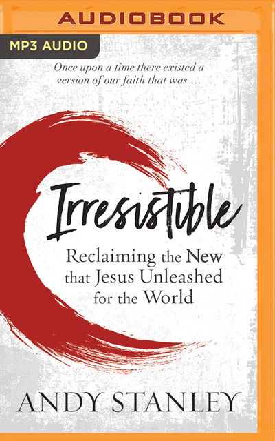 Irresistible - Andy Stanley - Muzyka - Brilliance Corporation - 9781543677317 - 16 października 2018