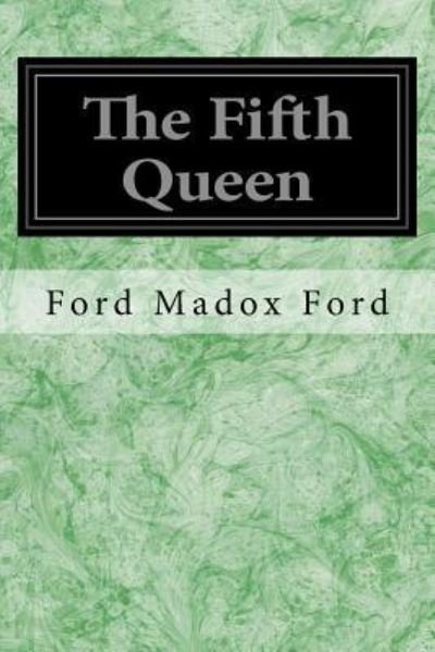 Cover for Ford Madox Ford · The Fifth Queen (Pocketbok) (2017)