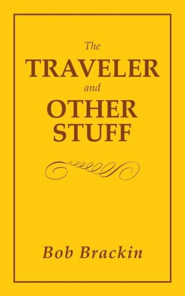 Cover for Bob Brackin · The Traveler and Other Stuff (Taschenbuch) (2018)