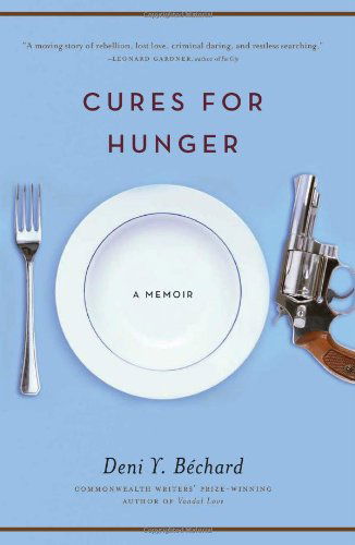 Cover for Deni Ellis Bechard · Cures for Hunger (Hardcover Book) [First edition] (2012)