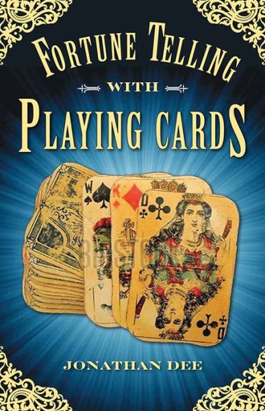 Cover for Dee, Jonathan (Jonathan Dee) · Fortune Telling with Playing Cards (Paperback Book) (2018)