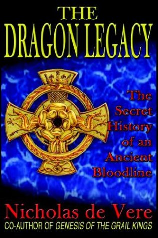 Cover for Nicholas De Vere · The Dragon Legacy: The Secret History of an Ancient Bloodline (Paperback Book) (2004)