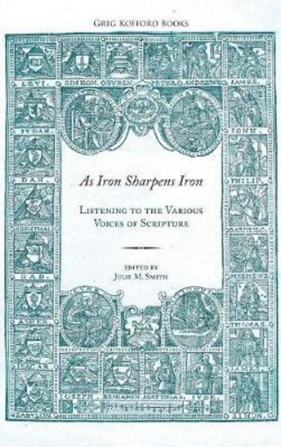 Cover for As Iron Sharpens Iron Listening to the Various Voices of Scripture (Hardcover Book) (2016)