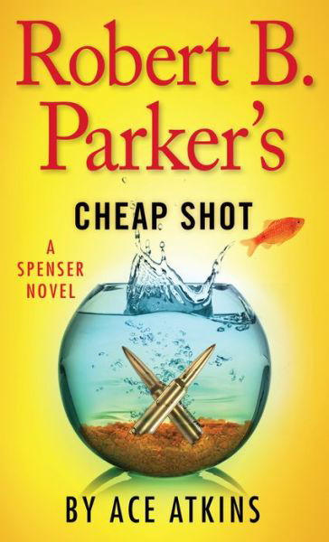 Cover for Ace Atkins · Robert B. Parker's Cheap Shot (Paperback Book) (2015)