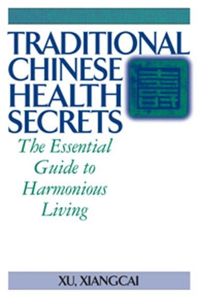 Cover for Xu Xiangcai · Traditional Chinese Health Secrets: The Essential Guide to Harmonious Living - Practical TCM (Innbunden bok) [2 New edition] (2024)
