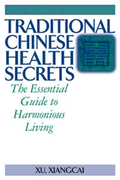 Cover for Xu Xiangcai · Traditional Chinese Health Secrets: The Essential Guide to Harmonious Living - Practical TCM (Hardcover bog) (2024)