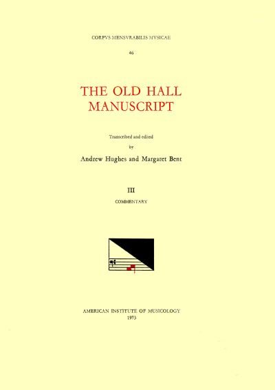 Cover for Andrew Hughes · CMM 46 the Old Hall Manuscript (15th C.), Edited by Andrew Hughes and Margaret Bent in 3 Volumes. Vol. III Commentary, Volume 46 (Paperback Book) (1973)