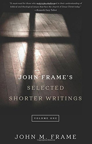 Cover for John M. Frame · John Frame's Selected Shorter Writings, Volume 1 (Paperback Book) (2014)