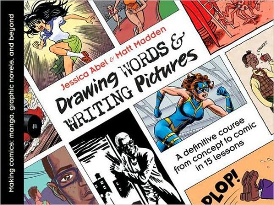 Drawing Words & Writing Pictures - Jessica Abel - Bøker - Roaring Brook Press - 9781596431317 - 10. juni 2008