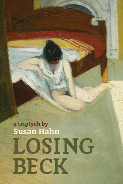 Losing Beck: A Triptych - Susan Hahn - Books - Red Hen Press - 9781597096317 - January 17, 2019