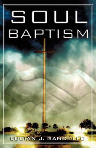 Cover for Lucian Gandolfo · Soul Baptism (Hardcover Book) (2006)