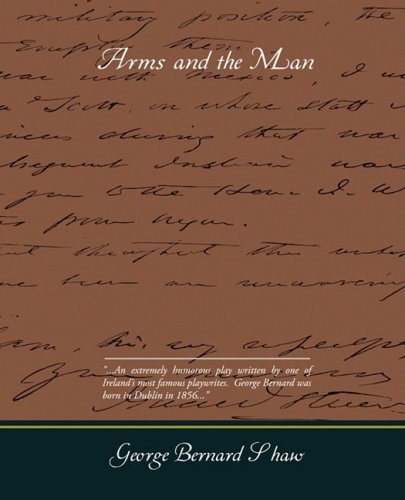 Arms and the Man - George Bernard Shaw - Books - Book Jungle - 9781605977317 - July 4, 2008