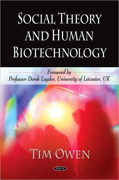 Cover for Tim Owen · Social Theory &amp; Human Biotechnology (Hardcover Book) (2009)