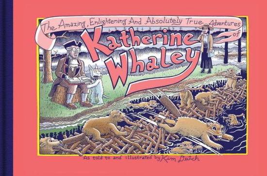 Cover for Kim Deitch · The Amazing, Enlightening And Absolutely True Adventures Of Katherine Whaley (Hardcover Book) (2013)