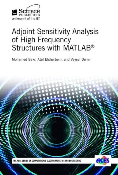 Cover for Mohamed Bakr · Adjoint Sensitivity Analysis of High Frequency Structures with MATLAB (R) - Electromagnetic Waves (Gebundenes Buch) (2017)