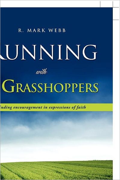 Cover for R. Mark Webb · Running with the Grasshoppers (Hardcover Book) (2011)