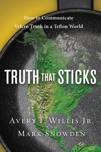 Cover for Willis, Avery T, Jr. · Truth That Sticks: How to Communicate Velcro Truth in a Teflon World (Paperback Book) (2010)