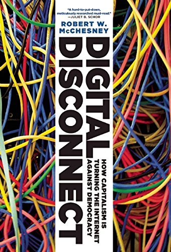 Cover for Robert W. McChesney · Digital Disconnect: How Capitalism is Turning the Internet Against Democracy (Paperback Book) (2014)