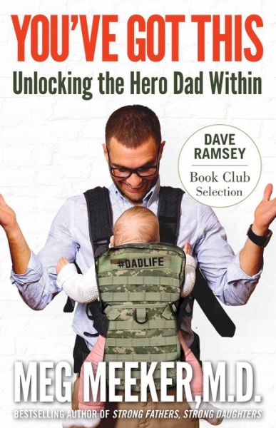 Cover for Meg Meeker · You Got This Unlocking the Hero Dad Within (Book) (2018)