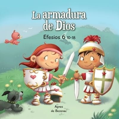 Cover for Agnes De Bezenac · La Armadura de Dios: Efesios 6:10-18 - Cap?tulos de la Biblia Para Ni?os (Paperback Bog) [Large type / large print edition] (2020)