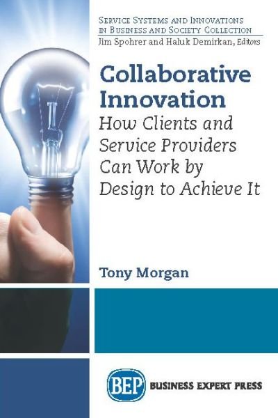 Cover for Tony Morgan · Collaborative Innovation: How Clients and Service Providers Can Work By Design to Achieve It (Paperback Book) (2017)