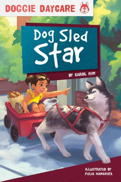 Cover for Carol Kim · Doggy Daycare: Dog Sled Star (Hardcover Book) (2019)