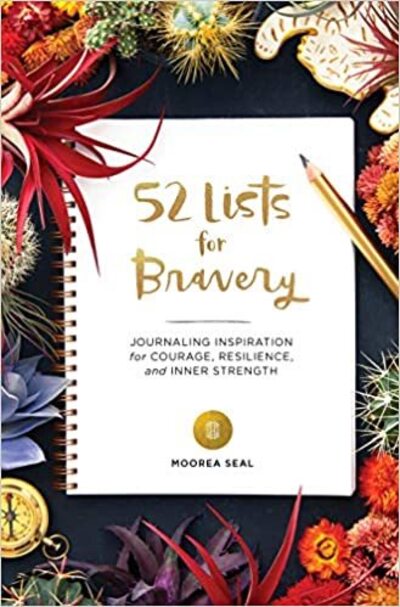 Cover for Moorea Seal · 52 Lists for Bravery: Journaling Inspiration for Courage, Resilience, and Inner Strength - 52 Lists (Book) (2020)