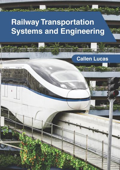 Cover for Callen Lucas · Railway Transportation Systems and Engineering (Hardcover Book) (2020)