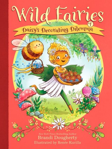 Cover for Brandi Dougherty · Wild Fairies #1: Daisy's Decorating Dilemma - Wild Fairies (Paperback Book) (2019)