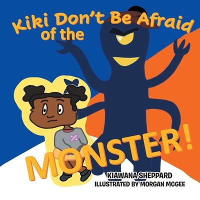 Cover for Kiawana Sheppard · Kiki Don't Be Afraid of the Monster (Pocketbok) (2021)