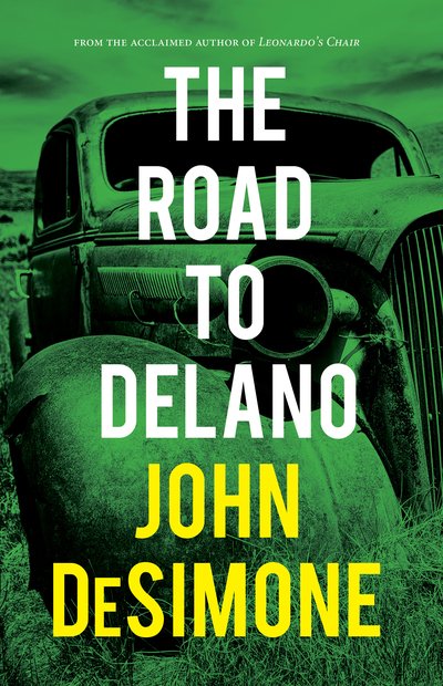 The Road to Delano - John DeSimone - Kirjat - Rare Bird Books - 9781644280317 - torstai 26. maaliskuuta 2020