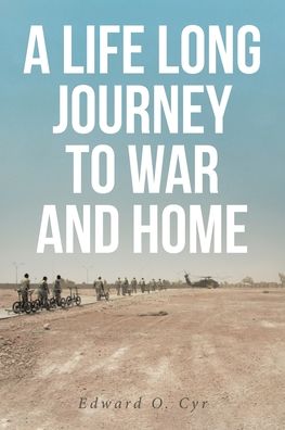Cover for Edward O Cyr · A Life Long Journey to War and Home (Paperback Book) (2020)