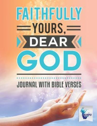 Cover for Planners &amp; Notebooks Inspira Journals · Faithfully Yours, Dear God Journal with Bible Verses (Paperback Book) (2019)